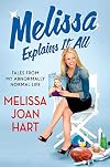 Melissa Explains It All: Tales from My Abnormally Normal Life
