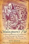 Shakespeare's Local: Six Centuries of History Seen Through One Extraordinary Pub