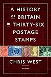 A History of Britain in Thirty-six Postage Stamps
