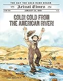 Gold Gold From The American River January 24 1848 The Day The Gold Rush Began Actual Times