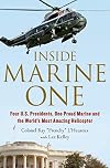 Inside Marine One: Four U.S. Presidents, One Proud Marine, and the World’s Most Amazing Helicopter