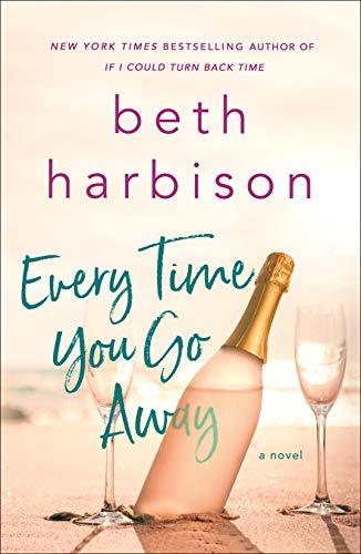 Every Time You Go Away (As: Beth Harbison) cover