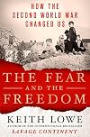 The Fear and the Freedom: How the Second World War Changed Us