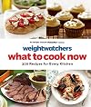 Weight Watchers What to Cook Now: 300 Recipes for Every Kitchen
