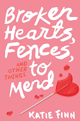 Broken Hearts, Fences, and Other Things to Mend book cover