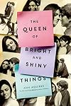 The Queen of Bright and Shiny Things