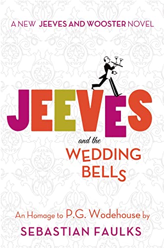 Jeeves and the Wedding Bells (By: Sebastian Faulks) cover