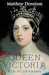 Queen Victoria: A Life of Contradictions