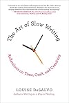 The Art of Slow Writing: Reflections on Time, Craft, and Creativity