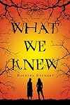 What We Knew: A Novel