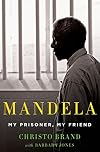 Mandela: My Prisoner, My Friend