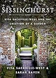 Sissinghurst Vita Sackvillewest And The Creation Of A Garden