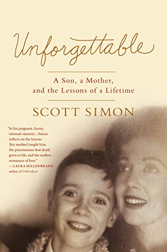 Unforgettable: A Son, a Mother, and the Lessons of a Lifetime book cover