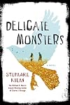 Delicate Monsters: A Novel