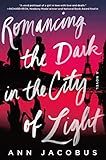 Romancing the Dark in the City of Light