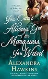 You Can't Always Get the Marquess You Want