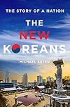 The New Koreans: The Story of a Nation