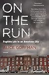 On the Run: Fugitive Life in an American City