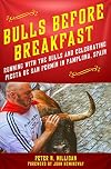 Bulls Before Breakfast: Running with the Bulls and Celebrating Fiesta de San FermΓn in Pamplona, Spain