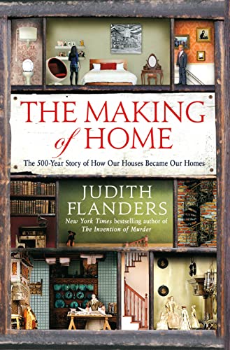 Portada de The Making of Home: The 500-Year Story of How Our Houses Became Our Homes
