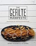 The Gefilte Manifesto New Recipes For Old World Jewish Foods