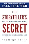 The Storyteller's Secret: How TED Speakers and Inspirational Leaders Turn Their Passion into Performance