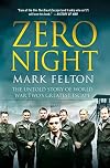 Zero Night: The Untold Story of the Second World War's Most Daring Great Escape
