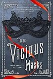 These Vicious Masks