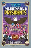 Two Miserable Presidents Everything Your Schoolbooks Didnt Tell You About The Civil War