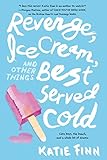 Revenge Ice Cream And Other Thing A Broken Hearts Revenge Novel
