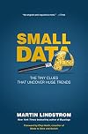 Small Data: The Tiny Clues That Uncover Huge Trends