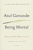 Being Mortal Medicine And What Matters In The End