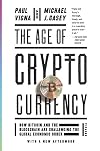 The Age of Cryptocurrency: How Bitcoin and Digital Money Are Challenging the Global Economic Order