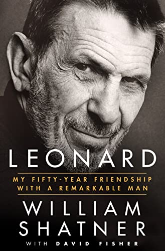Leonard : my fifty-year friendship with a remarkable man / William Shatner with David Fisher