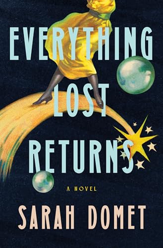 Everything Lost Returns : by Domet, Sarah