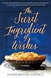 The Secret Ingredient of Wishes: A Novel