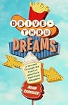 Drive-Thru Dreams: A Journey Through the Heart of America's Fast-Food Kingdom