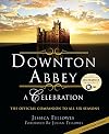 Downton Abbey: A Celebration - The Official Companion to All Six Seasons (The World of Downton Abbey)