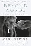 Beyond Words What Animals Think And Feel