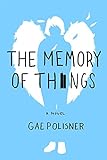 The Memory Of Things A Novel