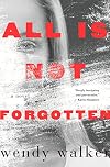 All Is Not Forgotten