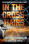 In the Crosshairs: A Sniper Novel (Kyle Swanson Sniper Novels)