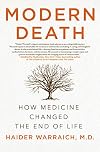 Modern Death: How Medicine Changed the End of Life