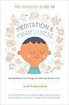 The Headspace Guide to Meditation and Mindfulness: How Mindfulness Can Change Your Life in Ten Minutes a Day