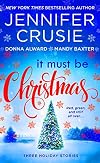 It Must Be Christmas: Three Holiday Stories