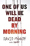 One of Us Will Be Dead by Morning