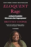 Eloquent Rage A Black Feminist Discovers Her Superpower
