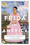 Frida In America The Creative Awakening Of A Great Artist