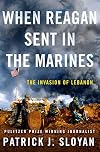 When Reagan Sent In the Marines: The Invasion of Lebanon