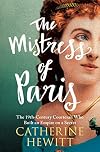 The Mistress of Paris: The 19th-Century Courtesan Who Built an Empire on a Secret